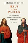 Jesus oder Paulus - Johannes Fried - 9783406764066