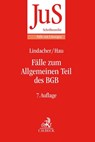 Fälle zum Allgemeinen Teil des BGB - Walter F. Lindacher ; Wolfgang Hau - 9783406765964