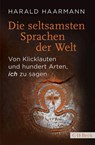 Die seltsamsten Sprachen der Welt - Harald Haarmann - 9783406767265