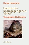 Lexikon der untergegangenen Völker - Harald Haarmann - 9783406771392