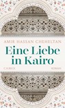 Eine Liebe in Kairo - Amir Hassan Cheheltan - 9783406774270