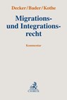 Migrations- und Integrationsrecht - Andreas Decker ; Johann Bader ; Peter Kothe - 9783406775161