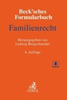 Beck'sches Formularbuch Familienrecht - Ludwig Bergschneider - 9783406776403