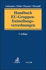 Handbuch EU-Gruppenfreistellungsverordnungen - Christoph Liebscher ; Eckhard Flohr ; Alexander Petsche - 9783406780028
