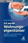 Ich werde Wohnungseigentümer - Klaus Eichhorn - 9783406784200