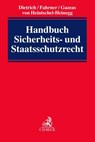 Handbuch Sicherheits- und Staatsschutzrecht - Jan-Hendrik Dietrich ; Matthias Fahrner ; Nikolaos Gazeas - 9783406785931