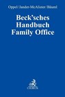 Beck'sches Handbuch Family Office - Florian Oppel ; Heiko Jander-McAlister ; Swen Oliver Bäuml - 9783406793523