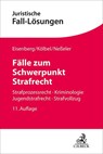 Fälle zum Schwerpunkt Strafrecht - Ulrich Eisenberg ; Jochen Bung ; Ralf Kölbel ; Karin Neßeler - 9783406795558