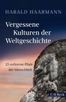 Vergessene Kulturen der Weltgeschichte - Harald Haarmann - 9783406798047