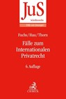 Fälle zum Internationalen Privatrecht - Angelika Fuchs ; Wolfgang Hau ; Karsten Thorn - 9783406799075