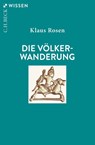 Die Völkerwanderung - Klaus Rosen - 9783406810794