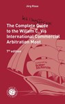 The Complete (but unofficial) Guide to the Willem C. Vis International Commercial Arbitration Moot - Jörg Risse - 9783406812194