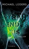 Strahlendes Eis - Michael Lüders - 9783406813856