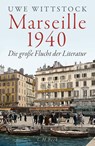 Marseille 1940 - Uwe Wittstock - 9783406814907
