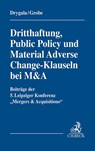 Dritthaftung, Public Policy und Material Adverse Change-Klauseln bei M&A - Tim Drygala ; Tony Grobe - 9783406815676