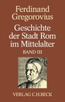 Geschichte der Stadt Rom im Mittelalter Band 3: Dreizehntes und vierzehntes Buch - Ferdinand Gregorovius - 9783406819377