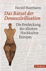 Das Rätsel der Donauzivilisation - Harald Haarmann - 9783406820625