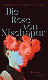 Die Rose von Nischapur - Amir Hassan Cheheltan - 9783406822322