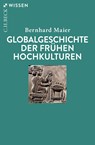 Globalgeschichte der frühen Hochkulturen - Bernhard Maier - 9783406822650
