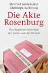 Die Akte Rosenburg - Manfred Görtemaker ; Christoph Safferling - 9783406823688