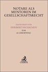 Notare als Mentoren im Gesellschaftsrecht - Barbara Grunewald ; Oswald van de Loo ; Walter G. Paefgen - 9783406824425