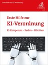 Erste Hilfe zur KI-Verordnung - Rolf Schwartmann ; Kristin Benedikt ; Moritz Köhler ; Markus Wünschelbaum - 9783406827181