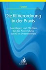 Die KI-Verordnung in der Praxis - Christian Förster - 9783406828607