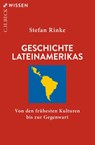 Geschichte Lateinamerikas - Stefan Rinke - 9783406829406