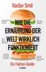 Wie die Ernährung der Welt wirklich funktioniert - Vaclav Smil - 9783406830334