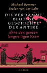 Die verdammt blutige Geschichte der Antike - Michael Sommer ; Stefan von der Lahr - 9783406830754