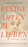 Einige Arten zu lieben - Charlotte Mew - 9783406830815