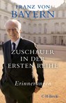 Zuschauer in der ersten Reihe - Franz Herzog von Bayern - 9783406831454