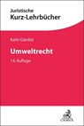 Umweltrecht - Wolfgang Kahl ; Klaus Ferdinand Gärditz ; Reiner Schmidt - 9783406835735