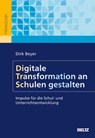 Digitale Transformation an Schulen gestalten - Dirk Beyer - 9783407259646