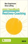 Mini-Handbuch Resilienz-Coaching - Bea Engelmann ; Dina Loffing - 9783407367860