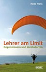 Lehrer am Limit - Heike Frank - 9783407627247