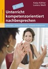 Unterricht kompetenzorientiert nachbesprechen - Katja Köhler ; Lorenz Weiß - 9783407629357