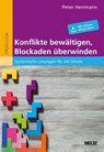 Konflikte bewältigen, Blockaden überwinden - Peter Herrmann - 9783407630513