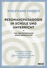 Resonanzpädagogik in Schule und Unterricht - Wolfgang Endres - 9783407631916