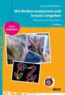 Mit Medien kompetent und kreativ umgehen - Susanne Roboom - 9783407727756