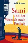 Sami und der Wunsch nach Freiheit - Rafik Schami - 9783407749642