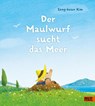 Der Maulwurf sucht das Meer - Sang-Keun Kim - 9783407759535
