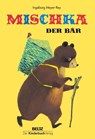 Mischka, der Bär - Ingeborg Meyer-Rey - 9783407772305