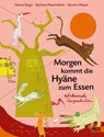 Morgen kommt die Hyäne zum Essen - Nasrin Siege ; Barbara Nascimbeni ; Kerstin Meyer - 9783407812308
