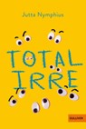 Total irre - Jutta Nymphius - 9783407813701