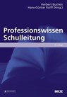 Professionswissen Schulleitung - Herbert Buchen ; Hans-Günter Rolff - 9783407831910
