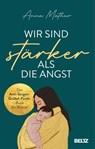 Wir sind stärker als die Angst - Anna Mathur - 9783407866738