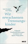 Wir erwachsenen Trennungskinder - Inke Hummel ; Julia Theeg - 9783407867056