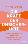 Die Kraft der Unsicherheit - Anne Otto - 9783407868091