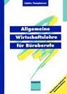 Allgemeine Wirtschaftslehre Fur Buroberufe - Michael J Schafer ; Rudolf E Kamphausen - 9783409197854